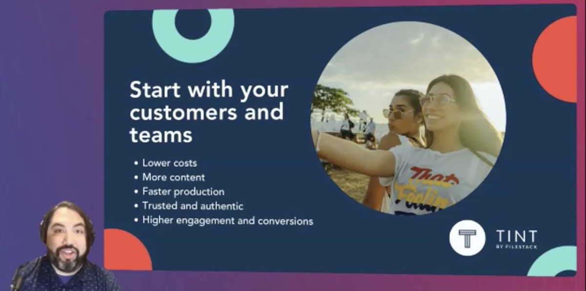 A man virtually presenting a slide presentation, which states to "start with your customers and team due to lower costs, more content, faster production, trusted and authentic, and higher engagement and conversions."