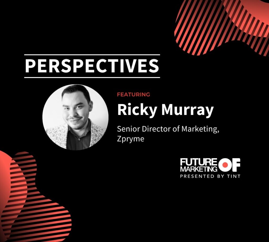 Perspectives ft. Ricky Murray, Senior Director of Marketing, Zpryme |